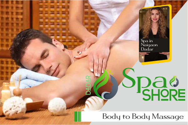 Body to Body Massage in Naigaon Dadar